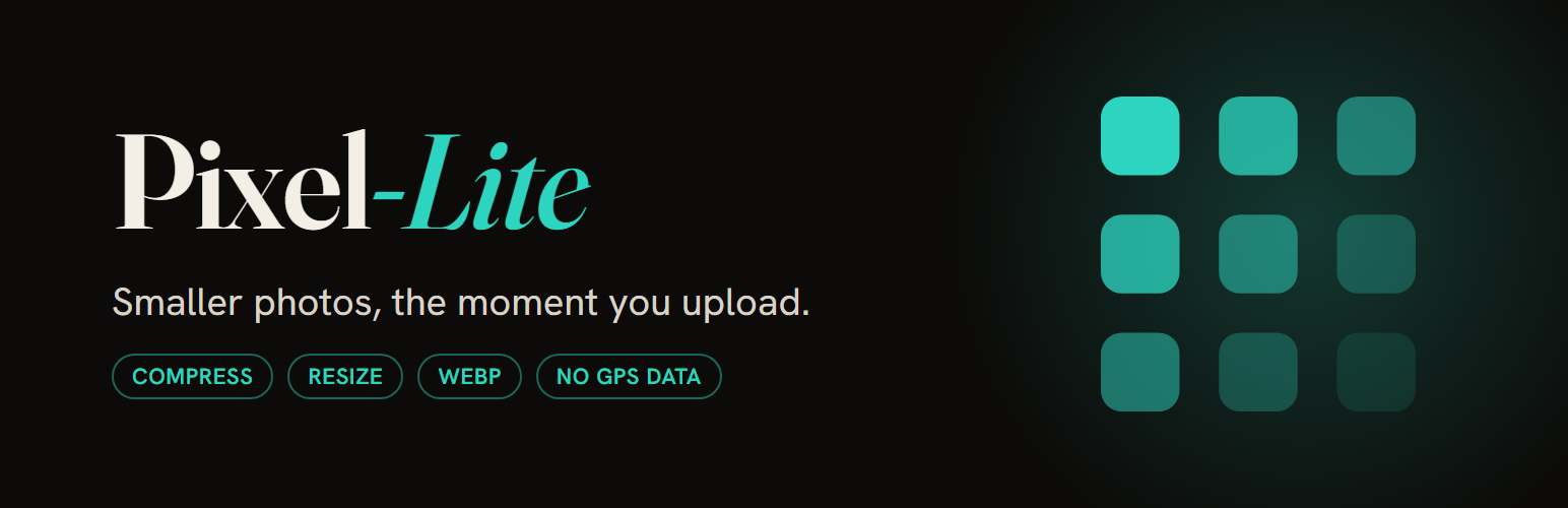 Pixel-Lite: smaller photos, the moment you upload